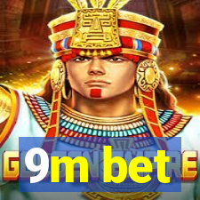 9m bet